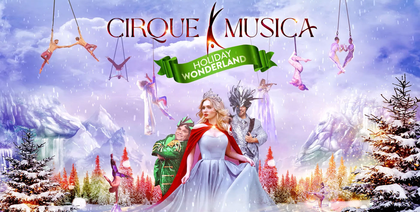 Cirque Musica Holiday Wonderland