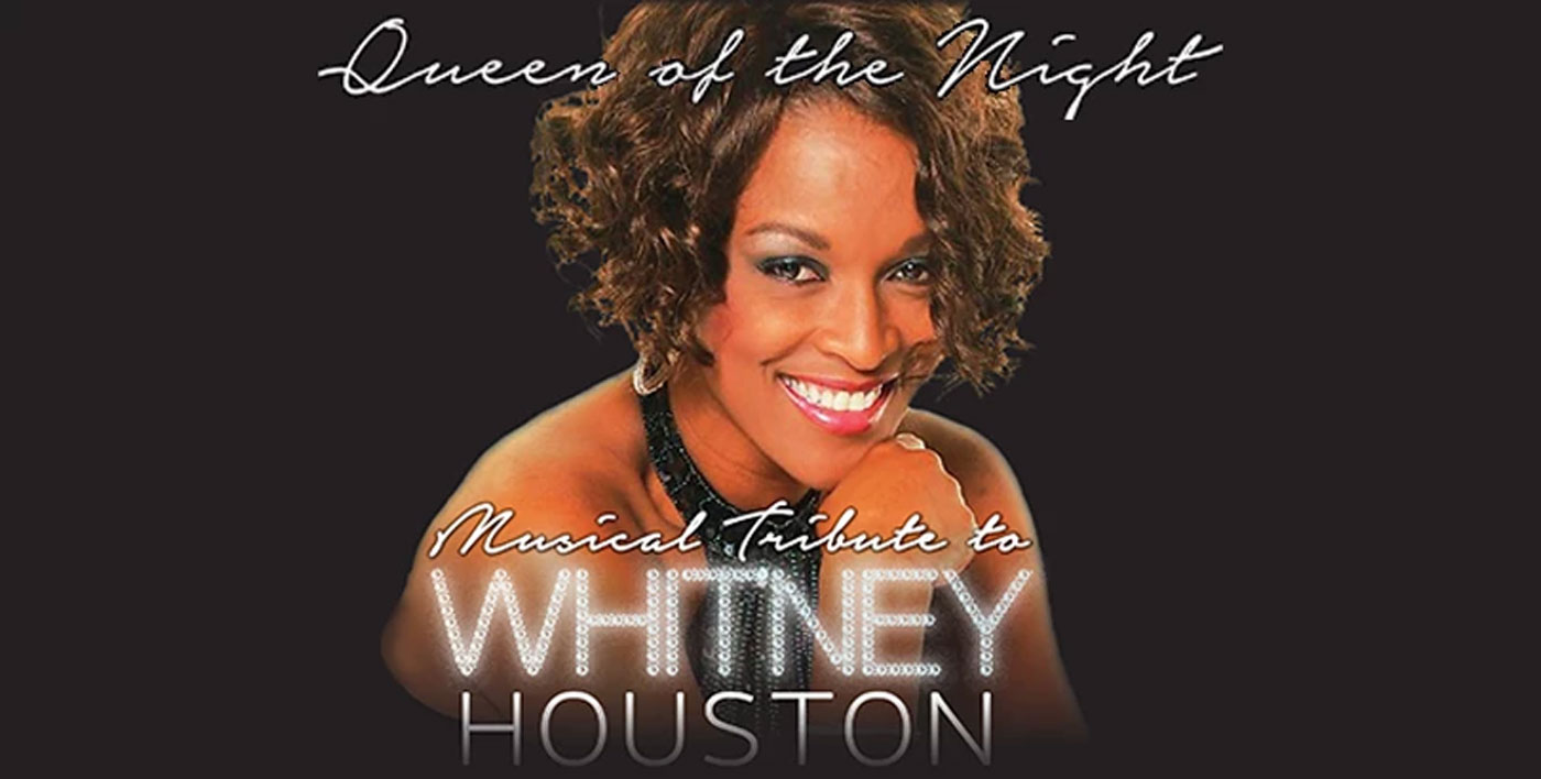 Queen of the Night, A Musical Tribute to Whitney Houston